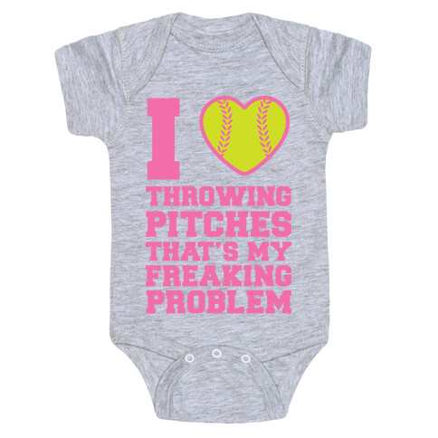 I Love Trowing Pitches That's my Freaking Problem Baby One-Piece