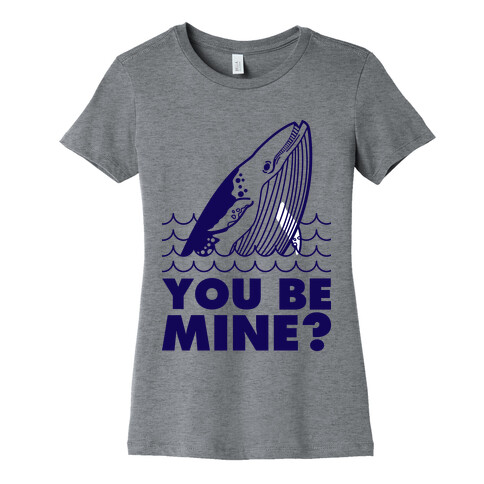 Whale You Be Mine Womens T-Shirt
