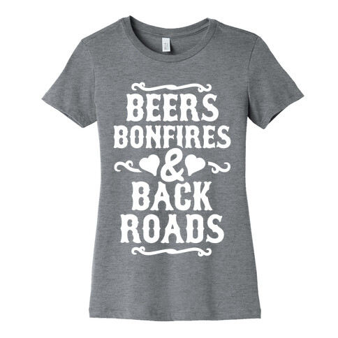 Beers, Bonfires & Backroads Womens T-Shirt