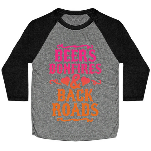 Beers, Bonfires & Backroads Baseball Tee