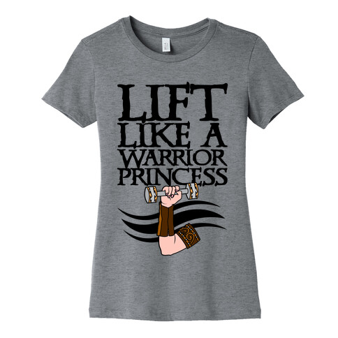 Lift Like A Warrior Princess Womens T-Shirt