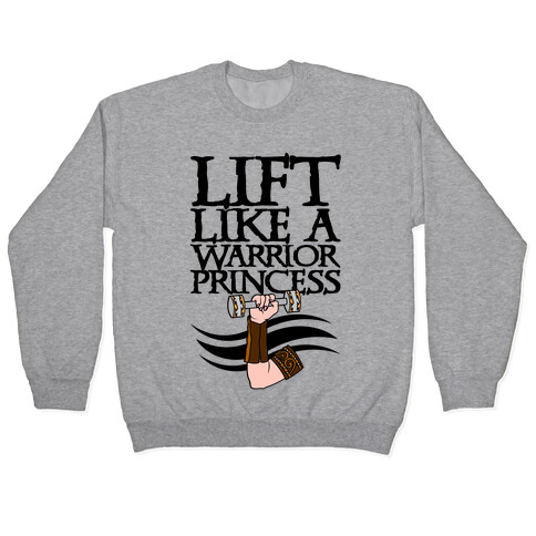 Lift Like A Warrior Princess Pullover