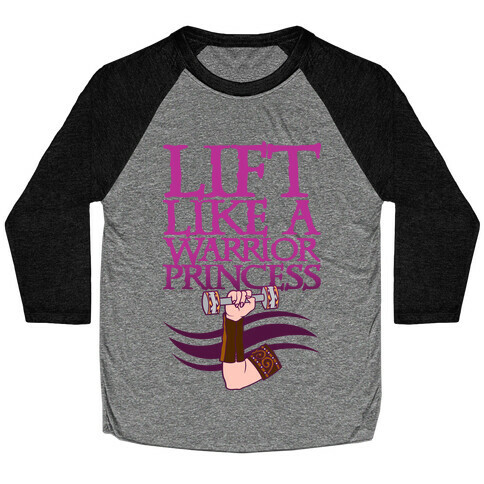 Lift Like A Warrior Princess Baseball Tee