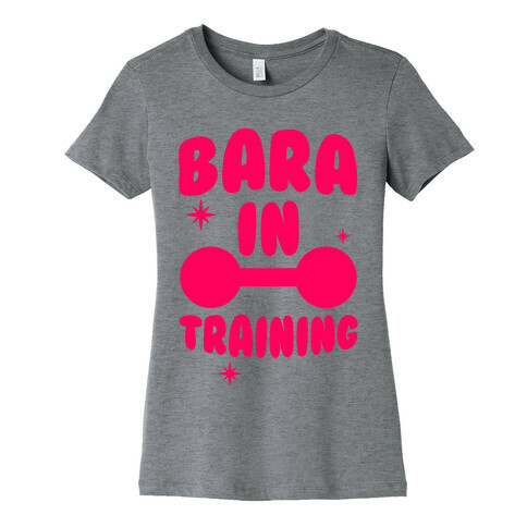 Bara In Training Womens T-Shirt