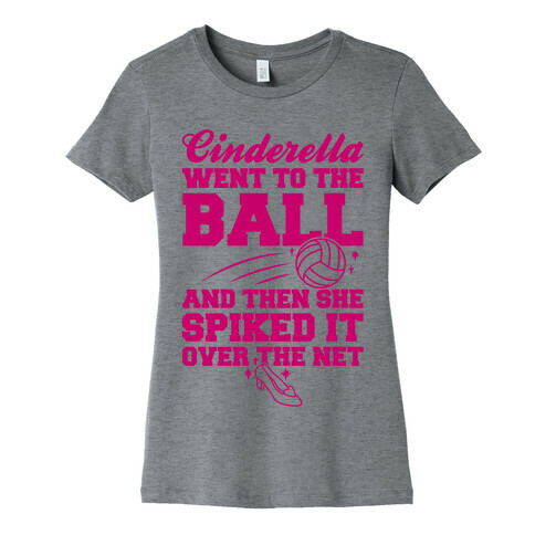 Cinderella Went To The Ball Womens T-Shirt