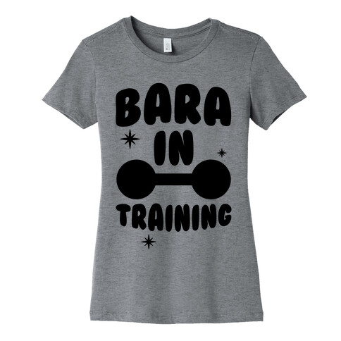 Bara In Training Womens T-Shirt