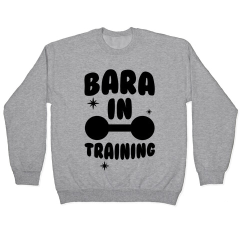 Bara In Training Pullover
