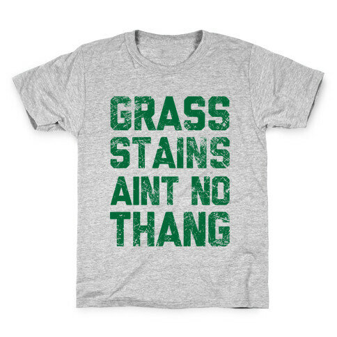 Grass Stains Aint No Thang Kids T-Shirt