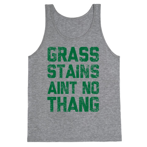 Grass Stains Aint No Thang Tank Top