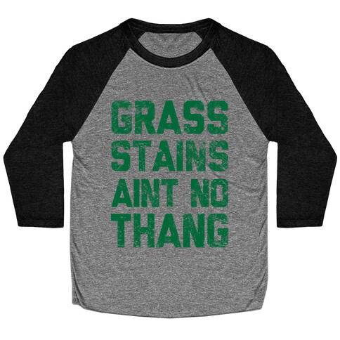 Grass Stains Aint No Thang Baseball Tee
