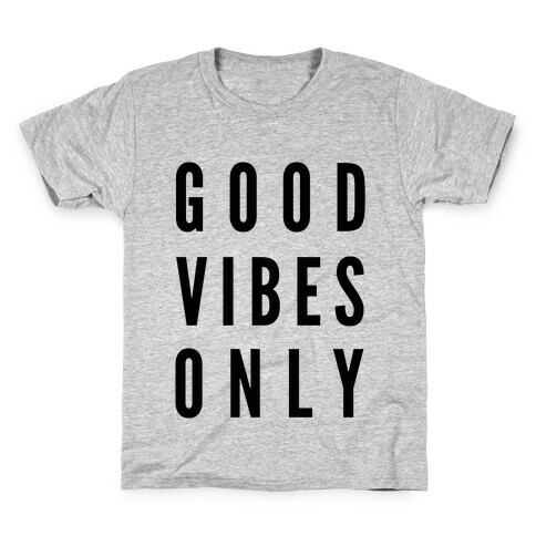 Good Vibes Only Kids T-Shirt