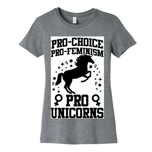 Pro-Choice Pro-Feminism Pro-Unicorns (Black) Womens T-Shirt