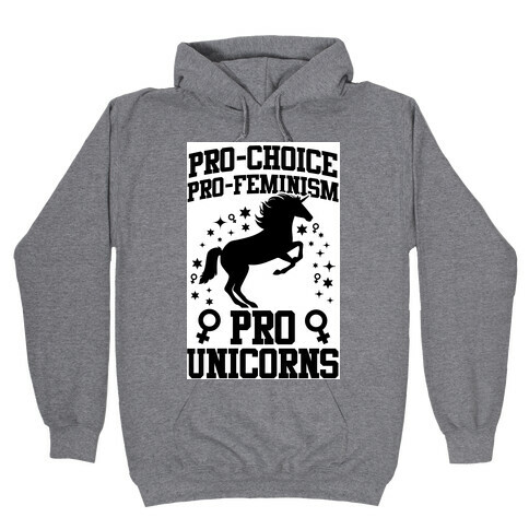 Pro-Choice Pro-Feminism Pro-Unicorns (Black) Hooded Sweatshirt