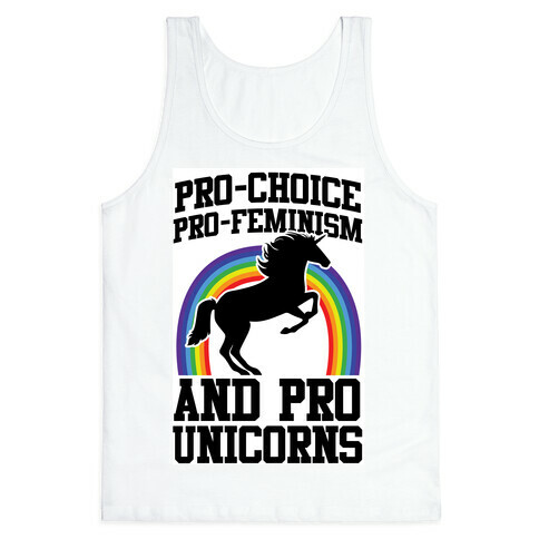 Pro-Choice Pro-Feminism Pro-Unicorns (rainbow) Tank Top