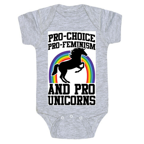 Pro-Choice Pro-Feminism Pro-Unicorns (rainbow) Baby One-Piece