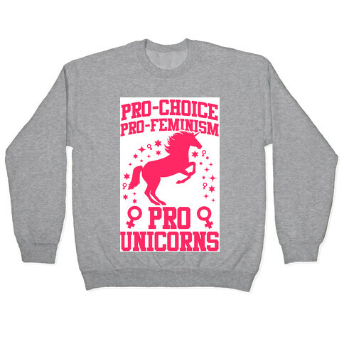 Pro-Choice Pro-Feminism Pro-Unicorns Pullover