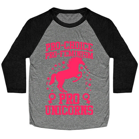 Pro-Choice Pro-Feminism Pro-Unicorns Baseball Tee