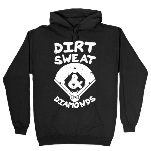 Dirt, Sweat, and Diamonds Hooded Sweatshirt