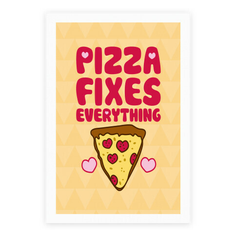 Pizza Fixes Everything Poster