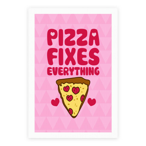 Pizza Fixes Everything Poster