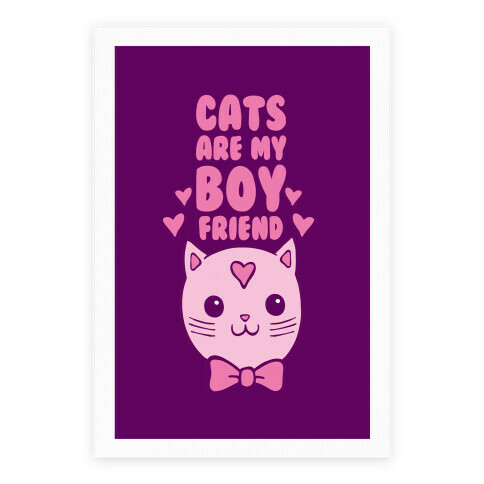 Cats Are My Boyfriend Poster