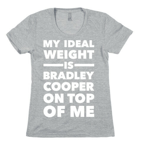 Ideal Weight (Bradley Cooper) Womens T-Shirt