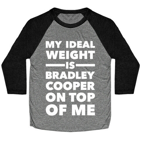 Ideal Weight (Bradley Cooper) Baseball Tee