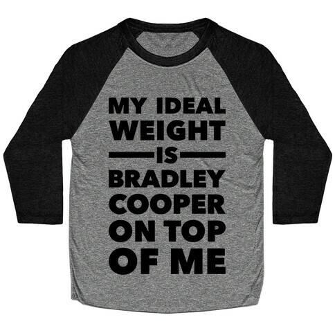 Ideal Weight (Bradley Cooper) Baseball Tee