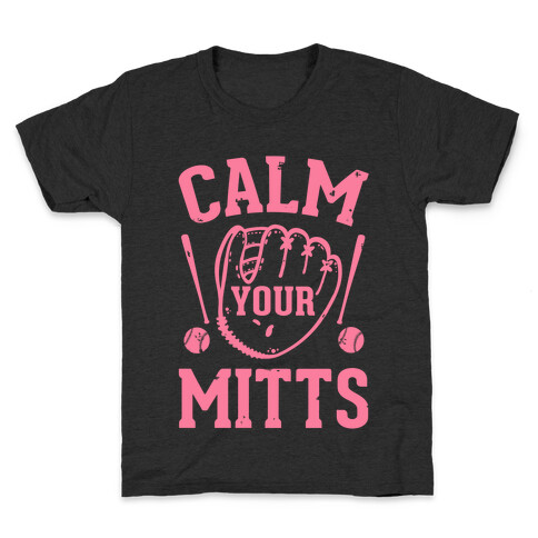 Calm Your Mitts Kids T-Shirt