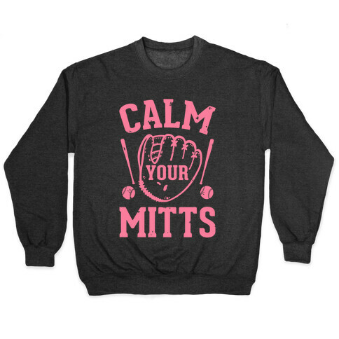 Calm Your Mitts Pullover