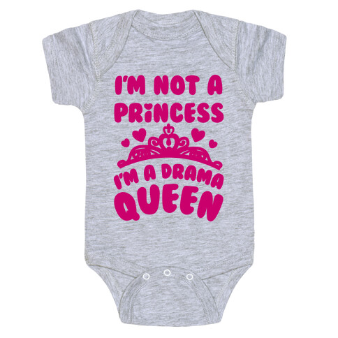 I'm Not A Princess I'm A Drama Queen Baby One-Piece