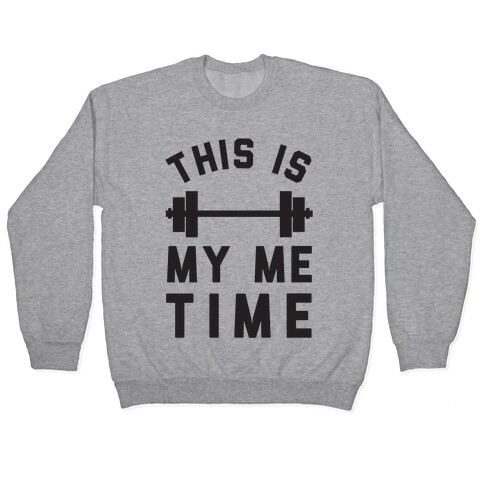 This Is My Me Time Pullover