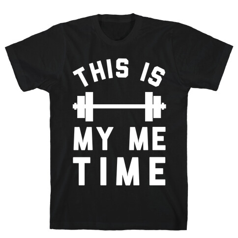 This Is My Me Time (White) T-Shirt