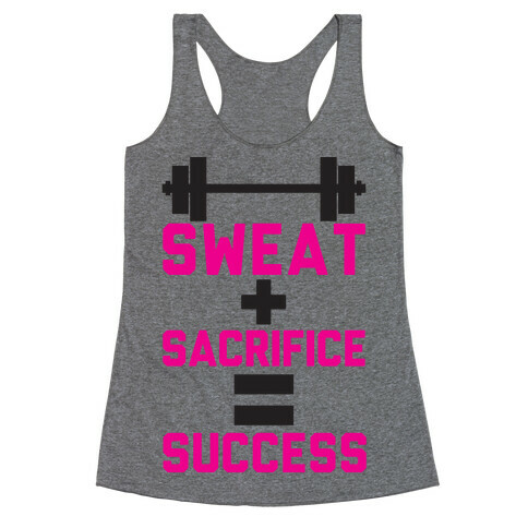 Sweat + Sacrifice = Success Racerback Tank Top