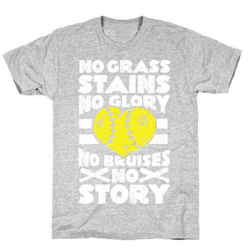 No Grass Stains No Glory  T-Shirt