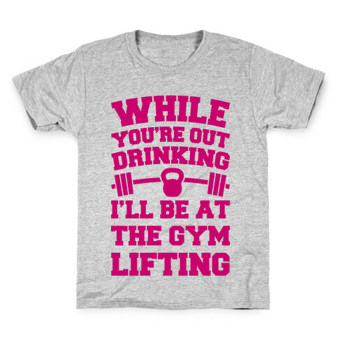 While You're Drinking I'm Lifting Kids T-Shirt