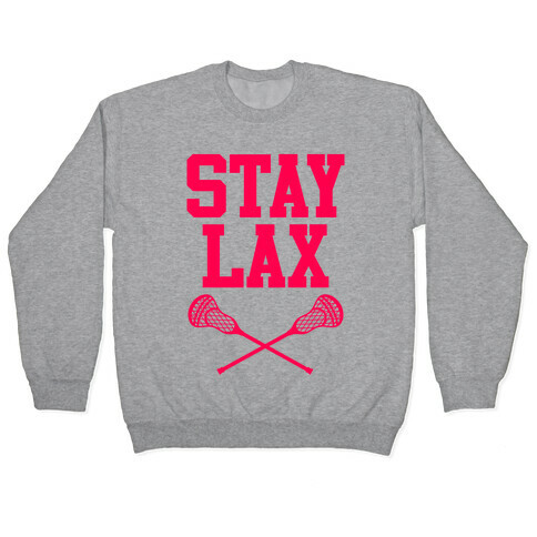 Stay Lax Pullover