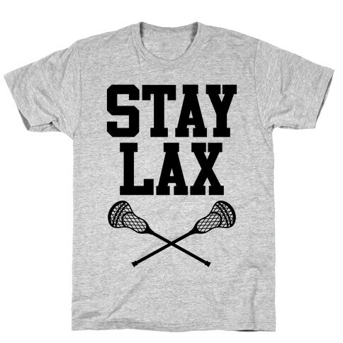 Stay Lax T-Shirt