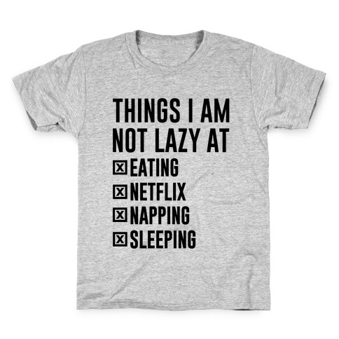 Things I Am Not Lazy Kids T-Shirt