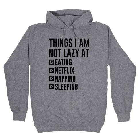 Things I Am Not Lazy Hooded Sweatshirt