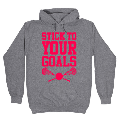 Stick To Your Goals Hooded Sweatshirt