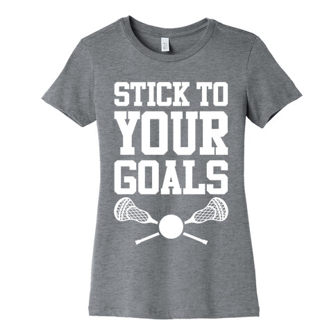 Stick To Your Goals Womens T-Shirt