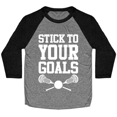 Stick To Your Goals Baseball Tee