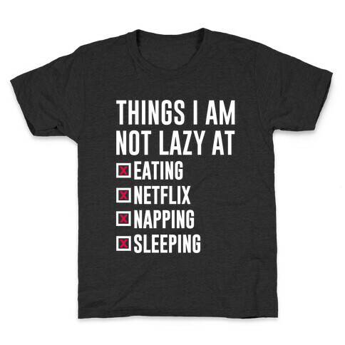 Things I Am Not Lazy Kids T-Shirt