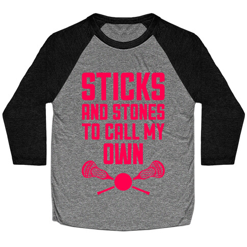 Sticks And Stones To Call My Own Baseball Tee