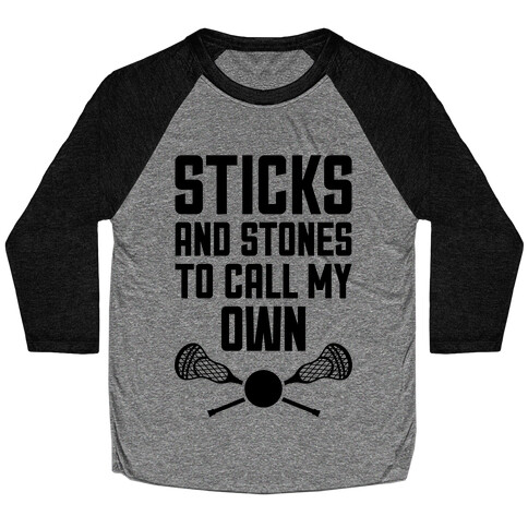 Sticks And Stones To Call My Own Baseball Tee