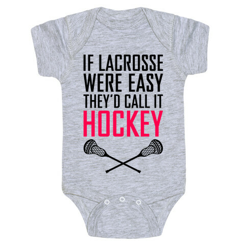 If Lacrosse Were Easy Baby One-Piece