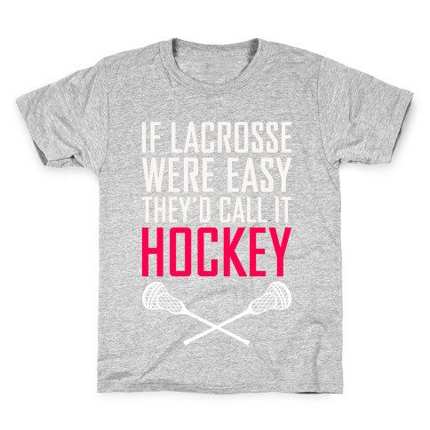 If Lacrosse Were Easy Kids T-Shirt