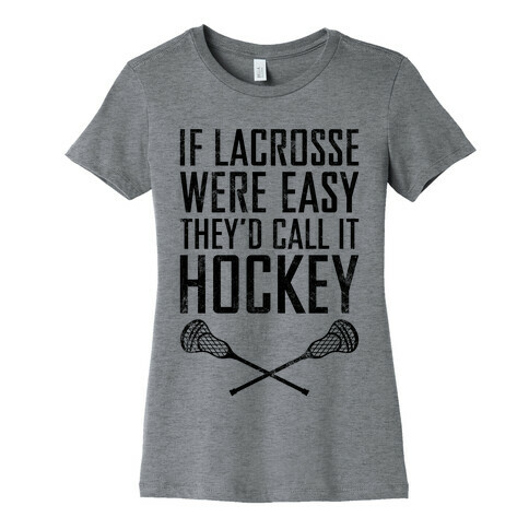 If Lacrosse Were Easy (Vintage) Womens T-Shirt