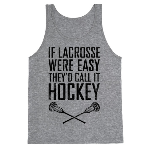 If Lacrosse Were Easy (Vintage) Tank Top